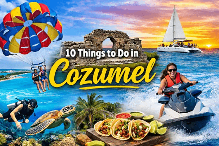 10 Things to Do in Cozumel