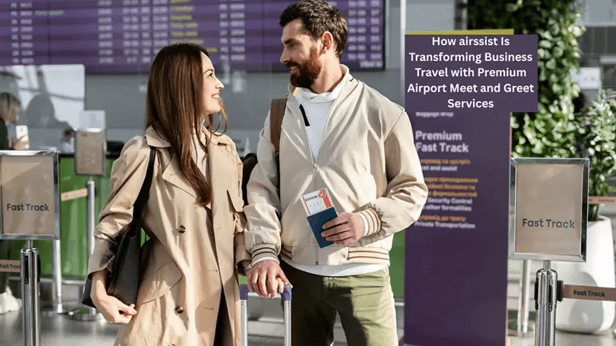 How airssist Is Transforming Business Travel with Premium Airport Meet and Greet Services